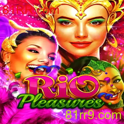 Descubra o Fascinante Mundo de RioPleasures e sua Conexão com 81RR.com